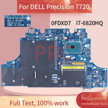Par DELL Precision 7720 i7-6820HQ Klēpjdators Mātesplatē 0FDXD7 LA-E321P SR2FU DDR4 Grāmatiņa Mainboard